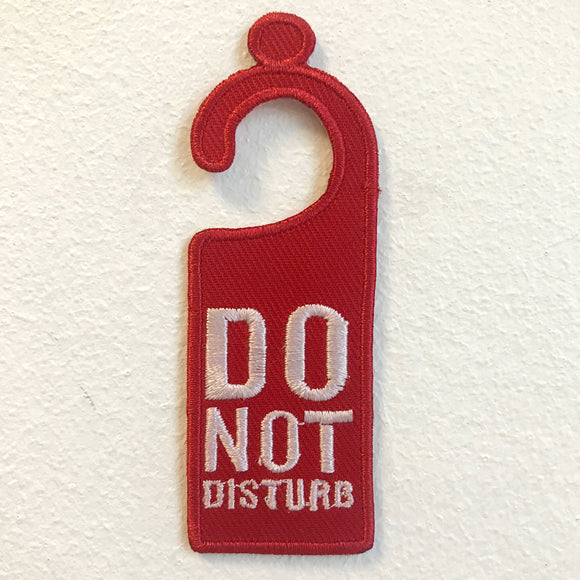 Do not Disturb Badge Iron on Sew on Embroidered Patch - Fun Patches