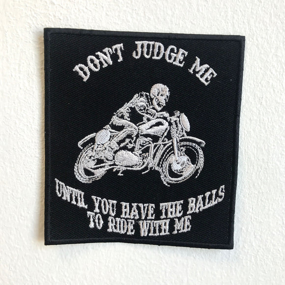 Don't Judge Me Biker Badge logo Iron Sew on Embroidered Patch - Fun Patches
