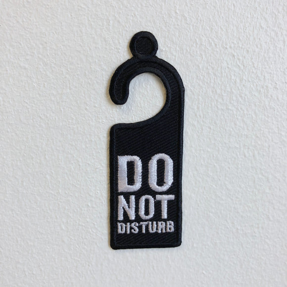 Do not Disturb Badge Black Iron on Sew on Embroidered Patch - Fun Patches