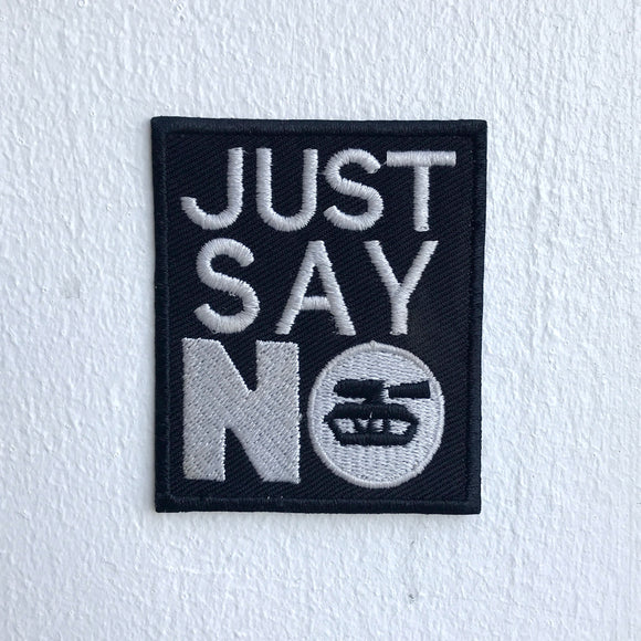Just Say No To War Badge Iron Sew on Embroidered Patch - Fun Patches