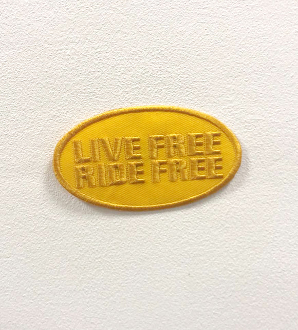 Live Free Ride Free Yellow Art Badge Iron on Sew on Embroidered Patch appliqué