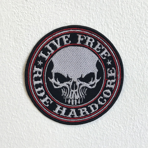 Live Free Ride Hardcore Biker patch Iron Sew on Embroidered Patch - Fun Patches