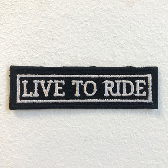 Live to Ride Biker Rider Badge Iron on Sew on Embroidered Patch - Fun Patches