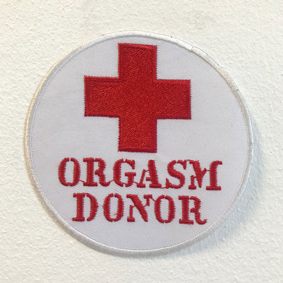 Orgasm Donor White Badge Iron on Sew on Embroidered Patch - Fun Patches