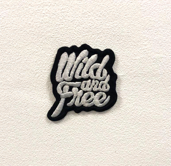 Wild and Free Art Badge Clothes Iron on Sew on Embroidered Patch appliqué